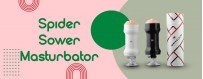 Spider Sower Stroker Is The Best Male Product High On Demand Nowadays